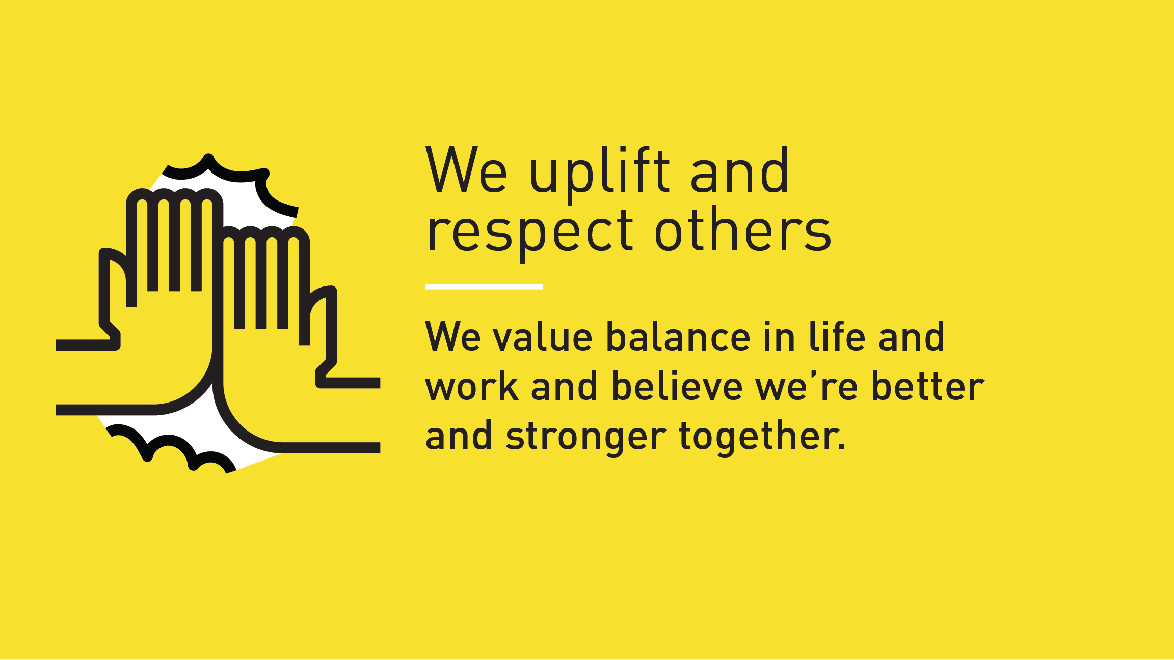 We uplift and respect others
