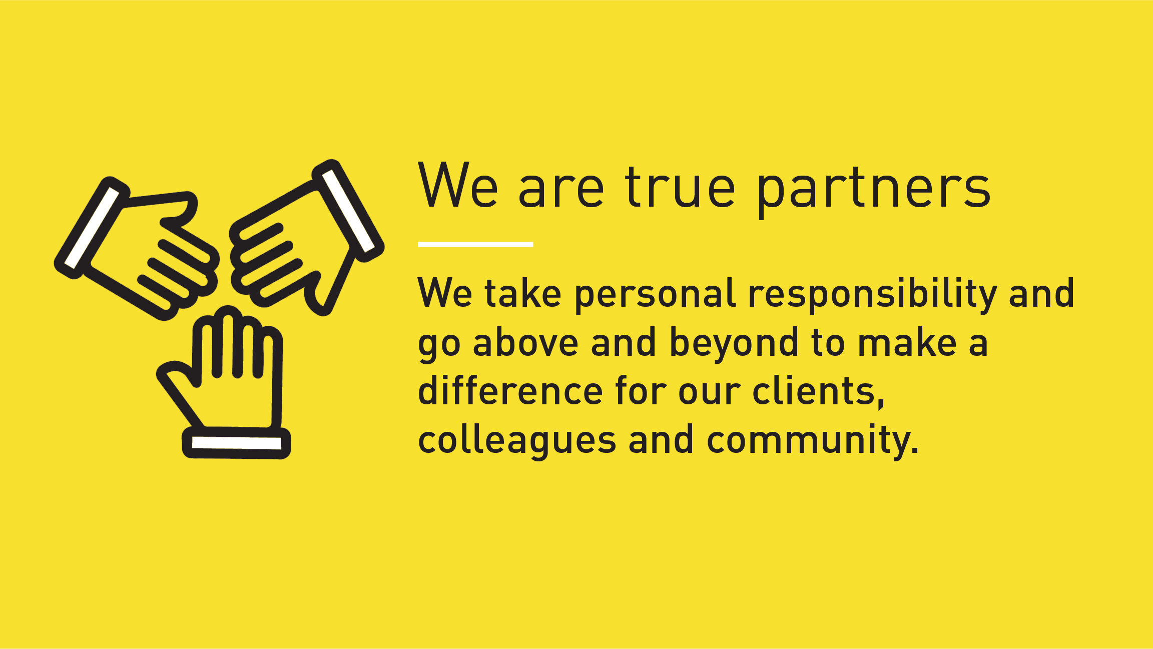 We are true partners
